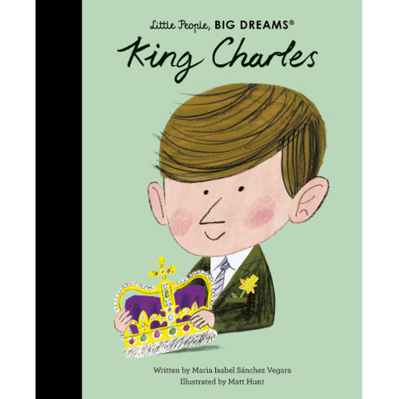 Cover of a children's book titled 'King Charles Little People, Big Dreams' featuring an illustration of a young boy in a green jacket holding a crown.