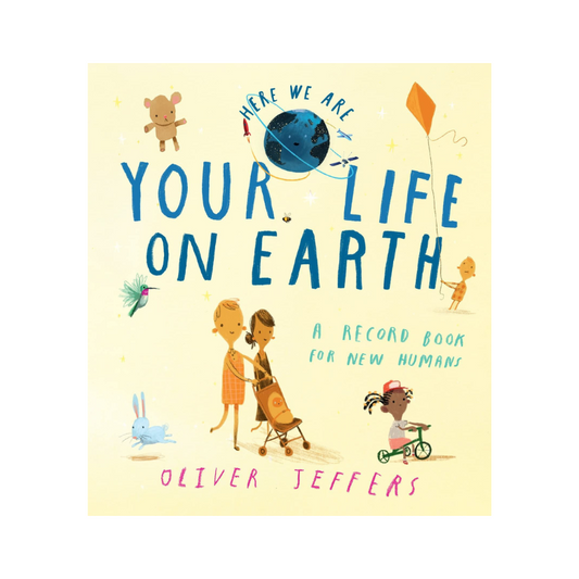 Your Life On Earth: A Record Book For New Humans