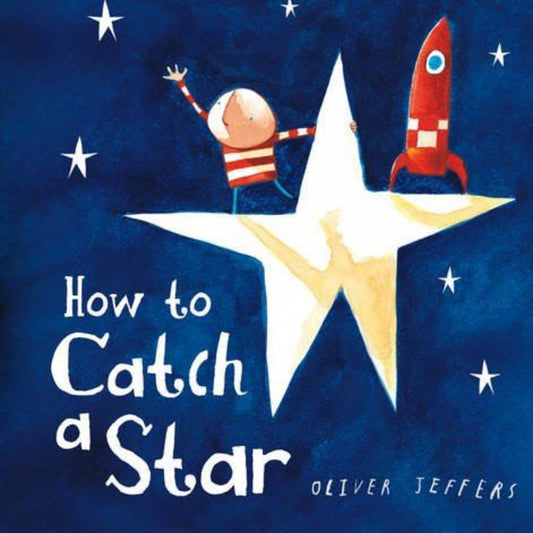 How To Catch A Star Board Book by Oliver Jeffers