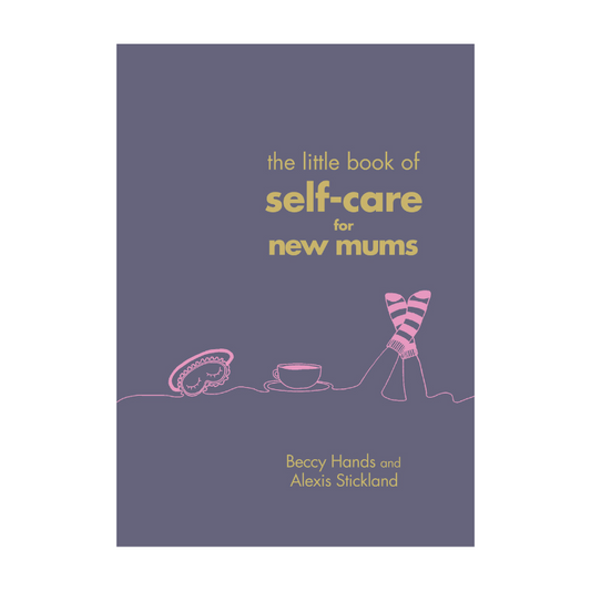 The little book of self-care for new mums